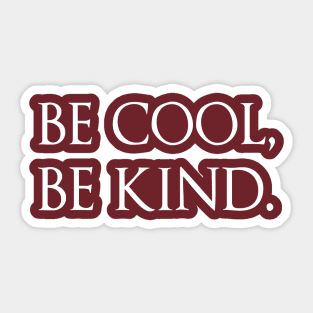 Be Cool, Be Kind Sticker